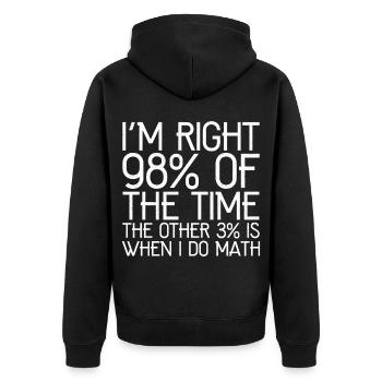 Ich habe in 98 der Fälle recht, die anderen 3 - Unisex Premium Bio Zip Hoodie - Schwarz - Hinten - Nico (187cm)