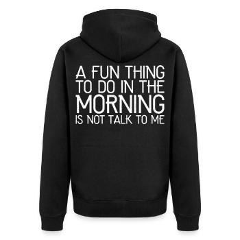 a fun thing to do in the morning - Unisex Premium Organic Zip Hoodie - black - Back - Nico (187cm)
