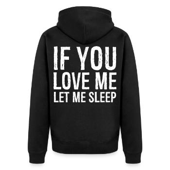 If you love me let me sleep - Unisex Premium Organic Zip Hoodie - black - Back - Nico (187cm)