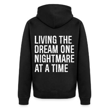 living the dream one nightmare at a time - Unisex Premium Organic Zip Hoodie - black - Back - Nico (187cm)