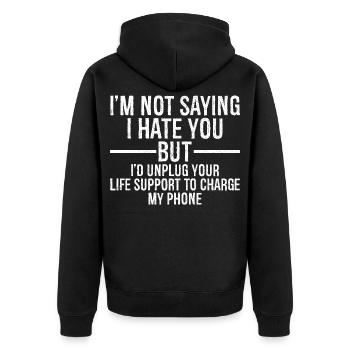 I'm not saying I hate you but I'd unplug your life - Unisex Premium Bio Zip Hoodie - Schwarz - Hinten - Nico (187cm)