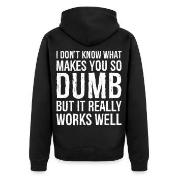 Ich weiß nicht, was dich so dumm macht, aber es ist wirklich - Unisex Premium Bio Zip Hoodie - Schwarz - Hinten - Nico (187cm)