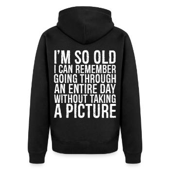 I m so old I can remember going through an entire - Unisex Premium Organic Zip Hoodie - black - Back - Nico (187cm)