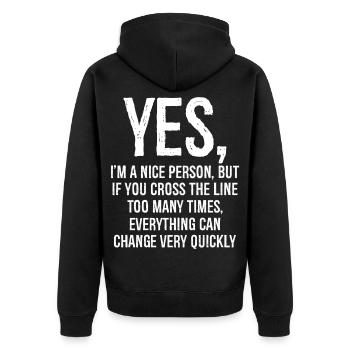 yes I'm a nice person but if you cross the line - Unisex Premium Bio Zip Hoodie - Schwarz - Hinten - Nico (187cm)