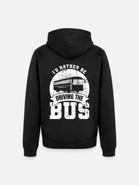 I'd Rather Be Driving The Bus - Unisex Premium Organic Zip Hoodie - black