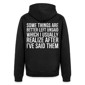 some things are better left unsaid usually realize - Unisex Premium Organic Zip Hoodie - black - Back - Nico (187cm)