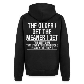 the older I get the meaner I get I'm pretty sure t - Unisex Premium Bio Zip Hoodie - Schwarz - Hinten - Nico (187cm)