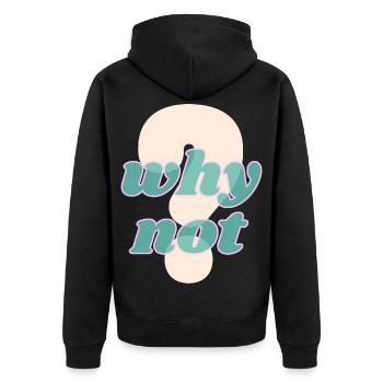 Why Not Statement Design - Unisex Premium Organic Zip Hoodie - black - Back - Nico (187cm)
