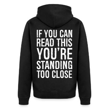Si vous pouvez lire ceci, vous vous tenez trop près - Veste à capuche bio Premium Unisexe - noir - Dos - Nico (187cm)