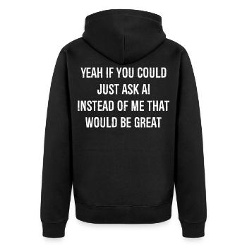 Ouais Si vous pouviez simplement demander à ai Au lieu de moi ça - Veste à capuche bio Premium Unisexe - noir - Dos - Nico (187cm)