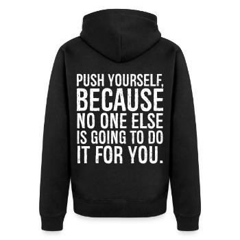 push yourself because no one else is going to do - Unisex Premium Bio Zip Hoodie - Schwarz - Hinten - Nico (187cm)