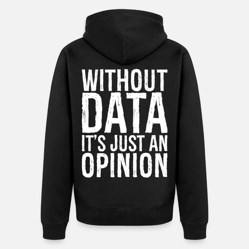 without data it's just an opinion - Unisex Premium Bio Zip Hoodie - Schwarz