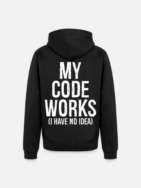 my cods works I have no idea - Unisex Premium Bio Zip Hoodie - Schwarz