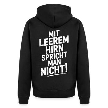 Mit Leerem Hirn Spricht Man Nicht Sarkasmus Büro - Unisex Premium Bio Zip Hoodie - Schwarz - Hinten - Nico (187cm)