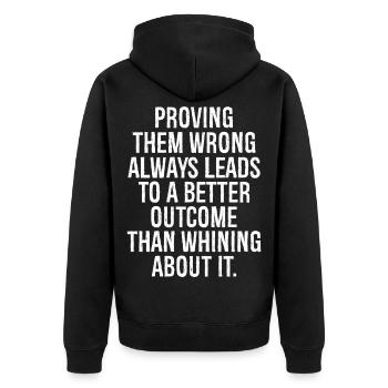 proving them wrong always leads to a better out - Unisex Premium Organic Zip Hoodie - black - Back - Nico (187cm)