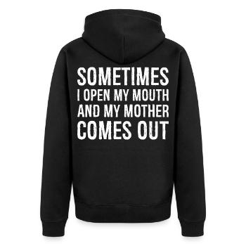 sometimes I open my mouth and my mother comes out - Unisex Premium Organic Zip Hoodie - black - Back - Nico (187cm)