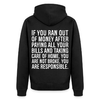 if you ran out of money after paying all your b - Unisex Premium Bio Zip Hoodie - Schwarz - Hinten - Nico (187cm)