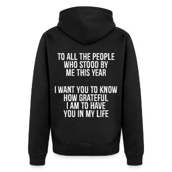 to all the people who stood by me this year I want - Unisex Premium Organic Zip Hoodie - black - Back - Nico (187cm)