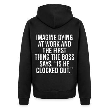 Stell dir vor, du stirbst bei der Arbeit und das erste, was die B - Unisex Premium Bio Zip Hoodie - Schwarz - Hinten - Nico (187cm)