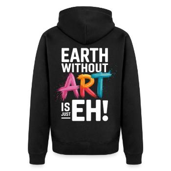Earth Without Art Is Just Eh Art Teacher - Unisex Premium Organic Zip Hoodie - black - Back - Nico (187cm)