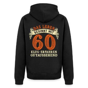 Das Leben beginnt mit 60 zum 60. Geburtstag - Unisex Premium Bio Zip Hoodie - Schwarz - Hinten - Nico (187cm)