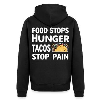 Food Stops Hunger Tacos Stop Pain - Unisex Premium Organic Zip Hoodie - black - Back - Nico (187cm)