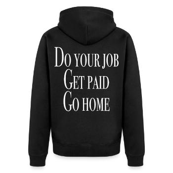 Faites votre travail, soyez payé, rentrez chez vous - Veste à capuche bio Premium Unisexe - noir - Dos - Nico (187cm)