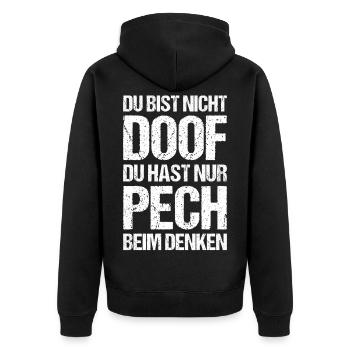 Du bist nicht doof du hast nur Pech beim Denken - Unisex Premium Bio Zip Hoodie - Schwarz - Hinten - Nico (187cm)