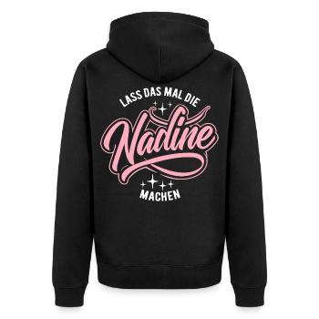 Lass das mal die Nadine machen - Namenstag - Unisex Premium Bio Zip Hoodie - Schwarz - Hinten - Nico (187cm)