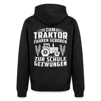 Born to drive a tractor Forced to go to school - Unisex Premium Organic Zip Hoodie - black - Back - Nico (187cm)