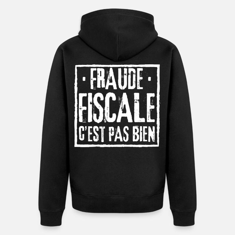 FRAUDE FISCALE C'EST PAS BIEN - Veste à capuche bio Premium Unisexe - noir