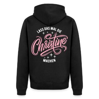 Lass das mal die Christine machen - Namenstag - Unisex Premium Bio Zip Hoodie - Schwarz - Hinten - Nico (187cm)