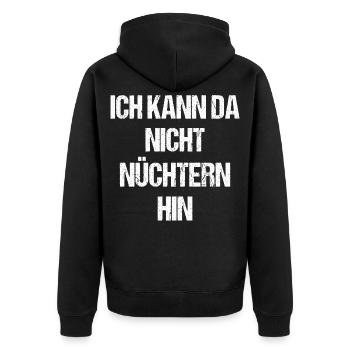 Ich kann da nicht nüchtern hin – Funshirt Party - Unisex Premium Bio Zip Hoodie - Schwarz - Hinten - Nico (187cm)