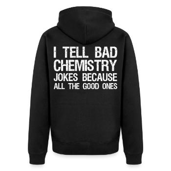 I tell bad chemistry jokes because all the good  - Unisex Premium Bio Zip Hoodie - Schwarz - Hinten - Nico (187cm)
