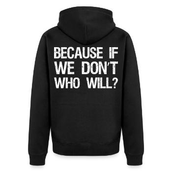 Because If We Don't Who Will Retro - Unisex Premium Organic Zip Hoodie - black - Back - Nico (187cm)