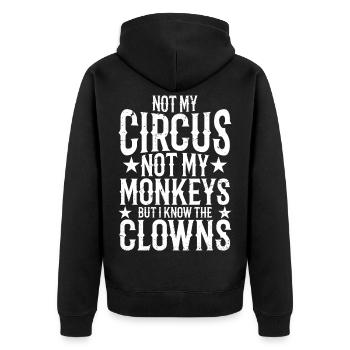 Not My Circus Not My Monkeys But I Know - Unisex Premium Organic Zip Hoodie - black - Back - Nico (187cm)