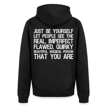 just be yourself let people see the real imperfect - Unisex Premium Bio Zip Hoodie - Schwarz - Hinten - Nico (187cm)