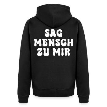 Sag Mensch zu mir Typo Kontrast - Unisex Premium Bio Zip Hoodie - Schwarz - Hinten - Nico (187cm)