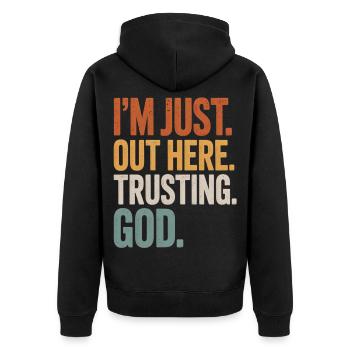I'M JUST OUT HERE TRUSTING GOD - Unisex Premium Bio Zip Hoodie - Schwarz - Hinten - Nico (187cm)