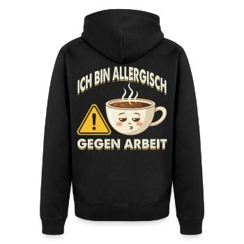 Allergisch Gegen Arbeit Kaffee - Unisex Premium Bio Zip Hoodie - Schwarz - Hinten - Nico (187cm)