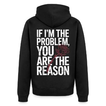 If I'm The Problem You Are The Reason Resilienz - Unisex Premium Bio Zip Hoodie - Schwarz - Hinten - Nico (187cm)