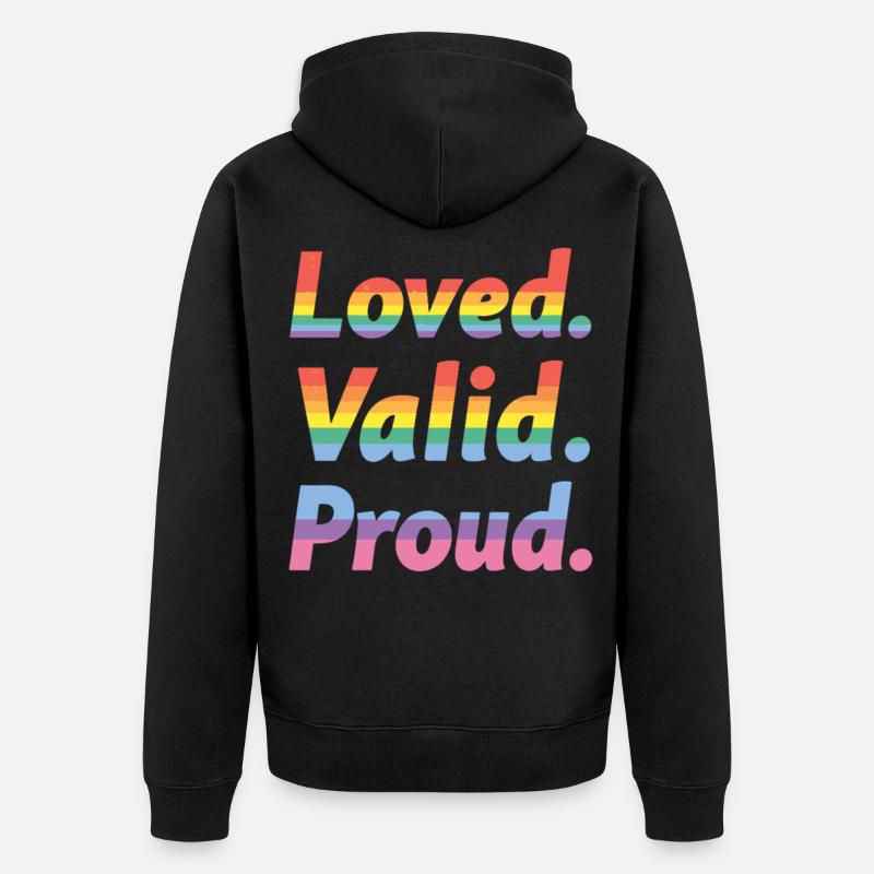 Loved Valid Proud – Pride Statement - Unisex Premium Bio Zip Hoodie - Schwarz