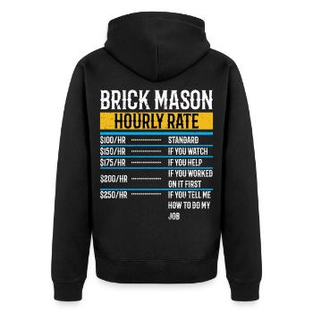 Brick Mason Hourly Rates Bricklayer Labor Worker - Unisex Premium Organic Zip Hoodie - black - Back - Nico (187cm)