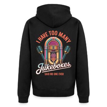 Jukebox Collectors I Have Too Many Jukeboxes - Unisex Premium Organic Zip Hoodie - black - Back - Nico (187cm)