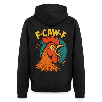 F-Caw-F Funny Chicken Humor Quote Meme - Unisex Premium Organic Zip Hoodie - black - Back - Nico (187cm)