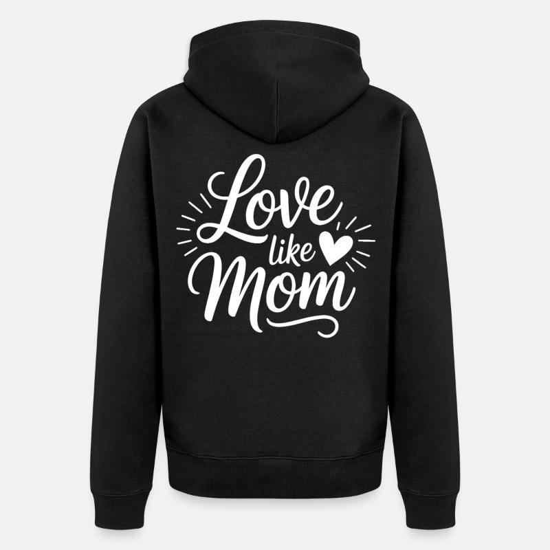 Love Like Mom Design - Veste à capuche bio Premium Unisexe - noir