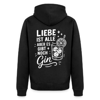 Liebe ist alle, aber es gibt noch Gin - Unisex Premium Bio Zip Hoodie - Schwarz - Hinten - Nico (187cm)