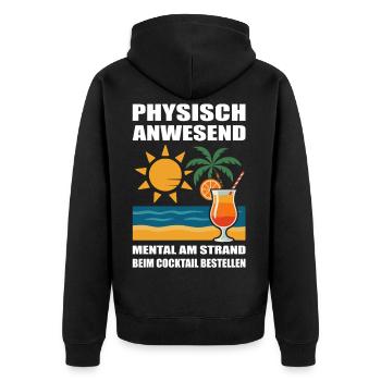 Physically Present Mentally on the Beach Cocktail Shirt - Unisex Premium Organic Zip Hoodie - black - Back - Nico (187cm)