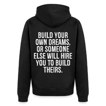 build your own dreams or someone else will hire - Unisex Premium Organic Zip Hoodie - black - Back - Nico (187cm)