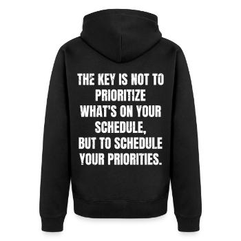 the key is not to prioritize what's on your schedu - Unisex Premium Organic Zip Hoodie - black - Back - Nico (187cm)
